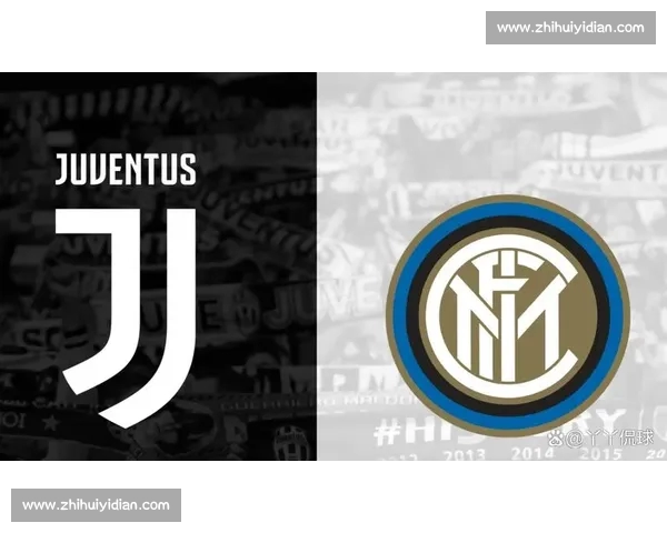 意甲联赛最新动态：尤文图斯与国际米兰战术对决分析及球员转会传闻